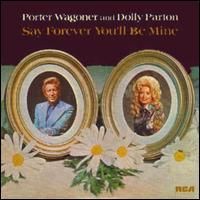 Porter Wagoner - Say Forever You'll Be Mine